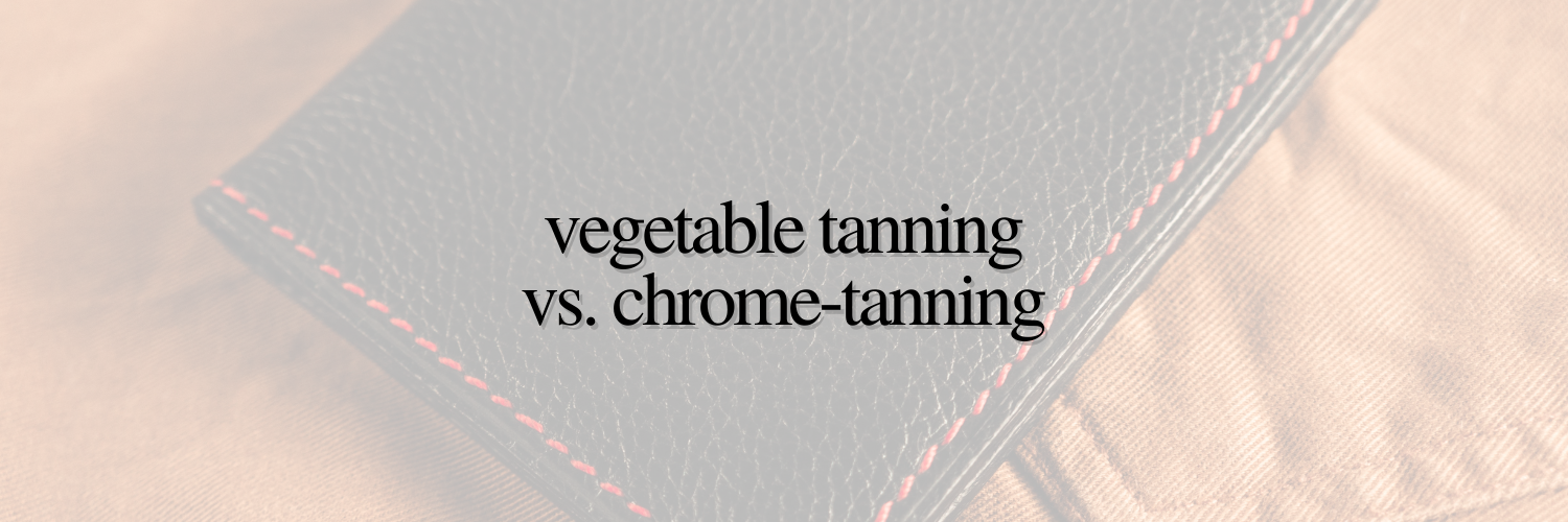 Vegetable Tanning vs. ChromeTanning PEGAI