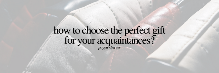 How to Choose the Perfect Gift for Your Acquaintances | Premium Leather Gifts
