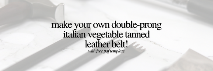 Make Your Own Double-Prong Italian Vegetable Tanned Leather Belt!