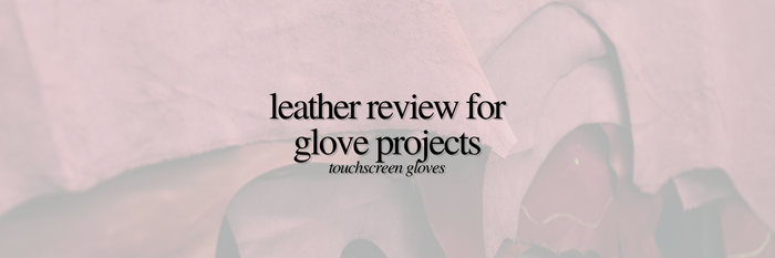 Leather Review for Touchscreen Glove Projects