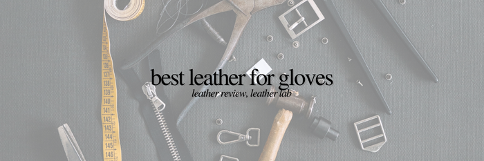Best Leather for Gloves Review