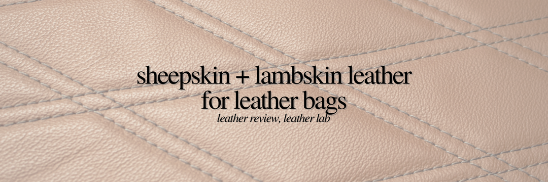 Sheepskin + Lambskin Leather for Leather Bags