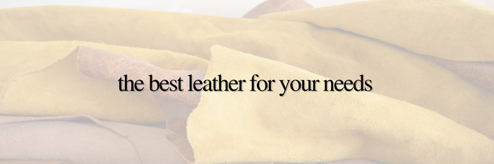 The Best Leather for Your Needs