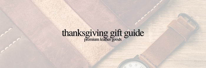 Thanksgiving Gift Guide | Premium Leather Goods