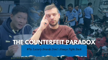 The Counterfeit Paradox: Why Luxury Brands Don’t Always Fight Back